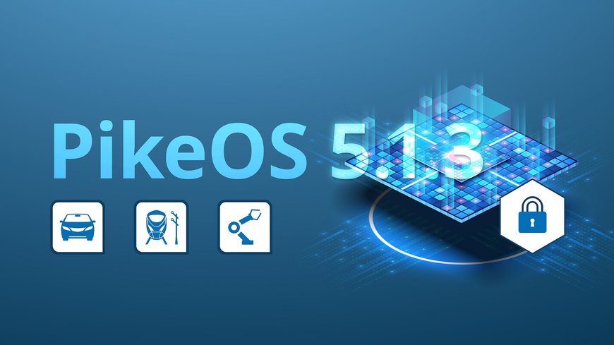 Neue Safety-Zertifizierungen für PikeOS 5.1.3